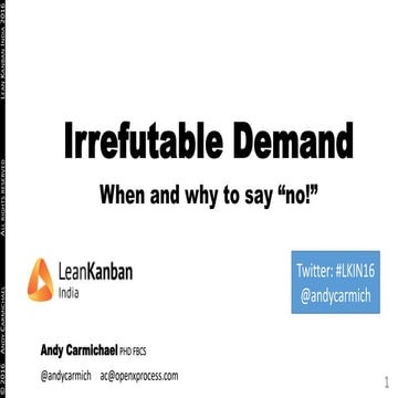 Lean Kanban India 2016 | Irrefutable Demand: When and why to say ‘no’! | Andy...