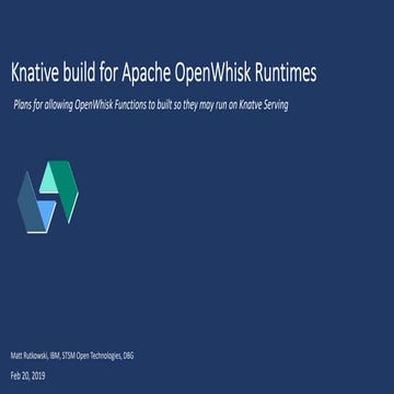 Knative build for open whisk runtimes   phase 1 - 2018-02-20