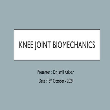 Knee Joint Biomechanics - Orthopedics JPMC, KHI