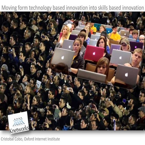 Moving from technology based innovation into skills based innovation  