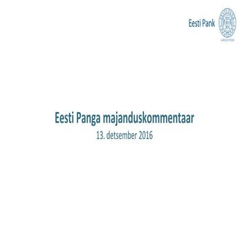 Eesti Panga majanduskommentaar 13.12.2016