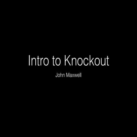 Intro to Knockout