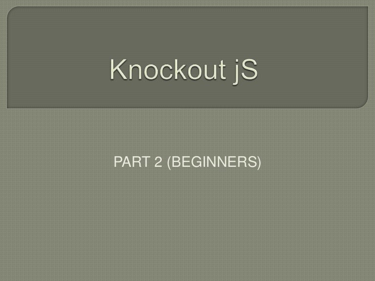 Knockoutjs Part 2 Beginners