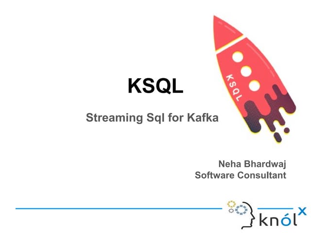 KSQL- Streaming Sql for Kafka