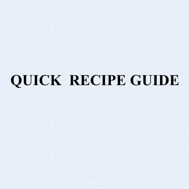 Quick Recipe Guide