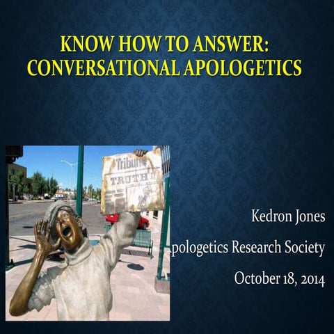 Conversational Apologetics: Power Point and Notes