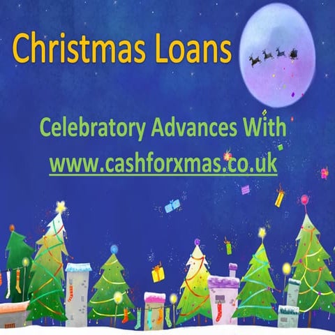 Know about christmas loans