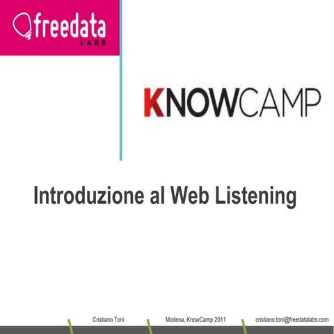 Know Camp 2011 @modena: Introduzione al   web listening