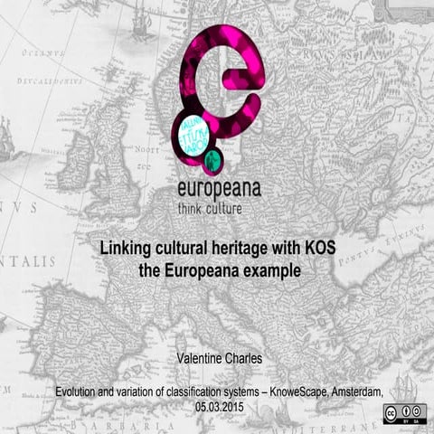 Valentine Charles: Linking cultural heritage with KOS: the Europeana example 