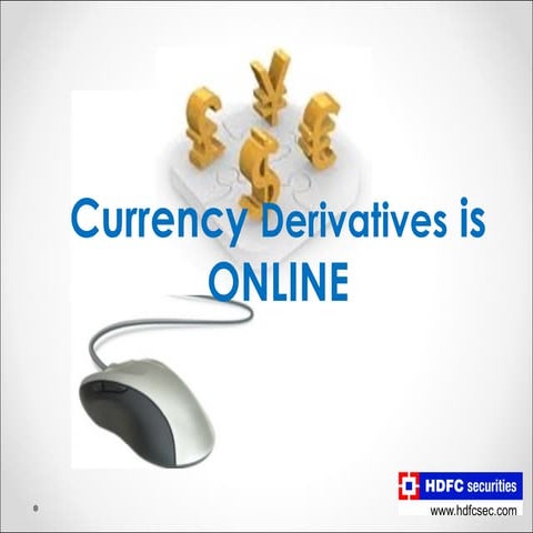 Know how to trade in currency derivatives