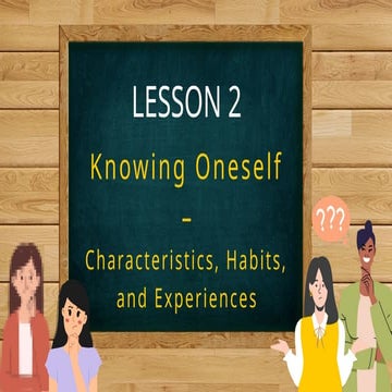 Knowing Oneself – Characteristics, Habits, and Experiences.pptx