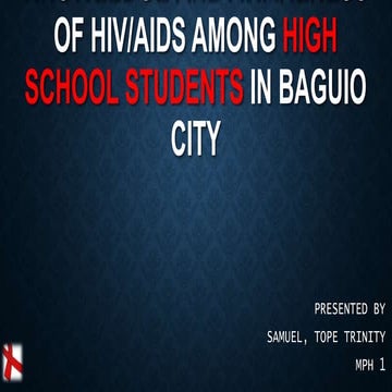 Knowledge and awareness of hiv among high school students in baguio city
