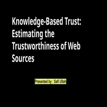 Knowledge Based Trust Presentation By Safi Ullah.pptx