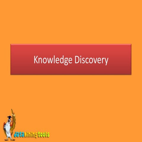 Knowledge  Discovery