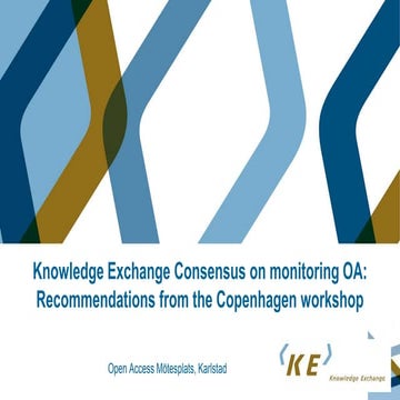 Knowledge exchange consensus on monitoring OA: recommendations from the Copen...