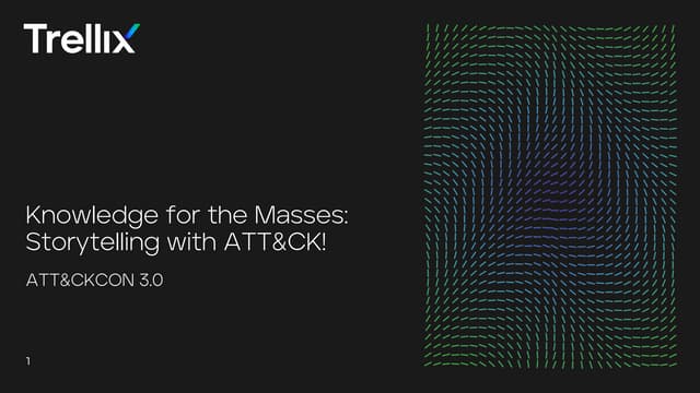 Knowledge for the masses: Storytelling with ATT&CK