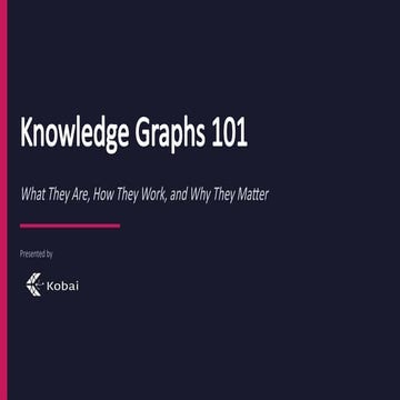 Knowledge Graphs 101: What They Are, How They Work, and Why They Matter ...