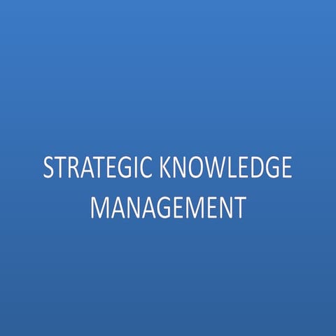 Strategic Knowledge Management | PPTX