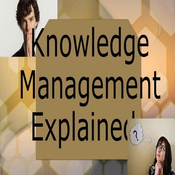 Knowledge management explained