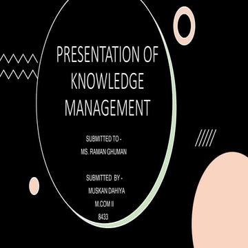 KNOWLEDGE MANAGEMENT PPT.pptxKNOWLEDGE MANAGEMENT