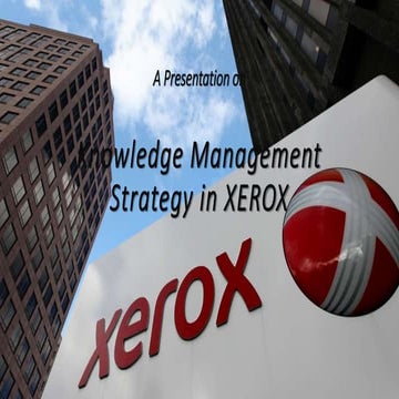 Knowledge management strategy in xerox