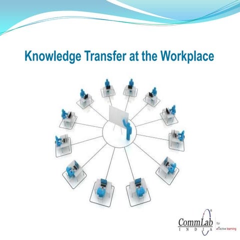 Knowledge Transfer at the Workplace