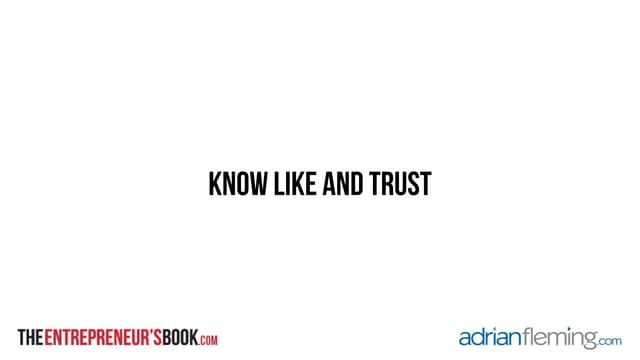 Know like and trust - Adrian Fleming