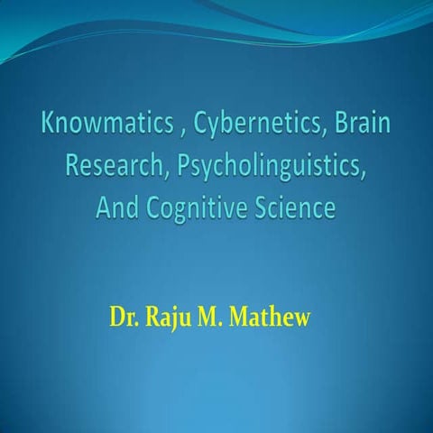 KNOWMATICS AND THE RELATED FIELDS OF STUDY- EDUCATION, PSYCHOLOGY, BRAIN RESE...