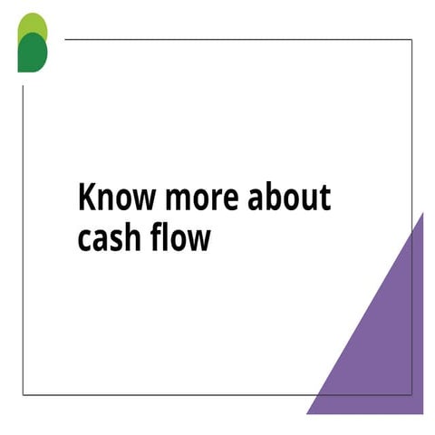 Know more about cash flow: What Is Cash Flow and Why It’s the Lifeblood of Yo...