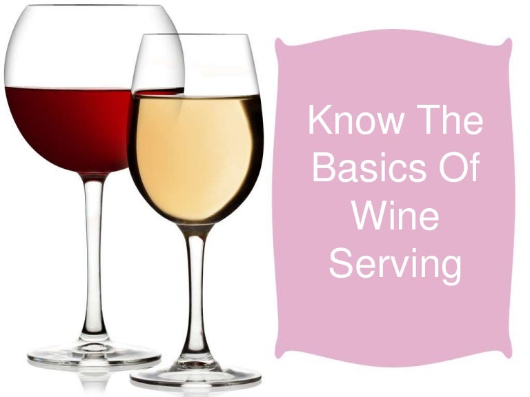 Know The Basics Of Wine Serving