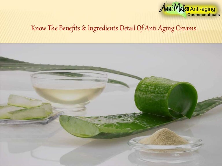 Know The Benefits & Ingredients Detail Of Anti Aging Creams
