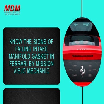 Know the Signs of Failing Intake Manifold Gasket in Ferrari by Mission Viejo ...
