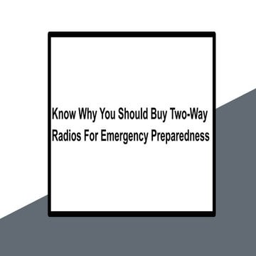 Know Why You Should Buy Two-Way Radios For Emergency Preparedness.pdf