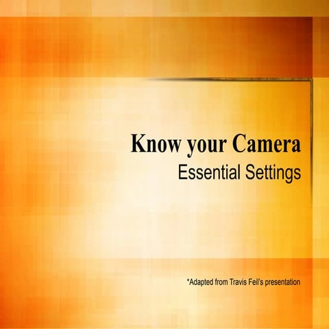 Know your camera