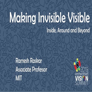 Making Invisible Visible, Ramesh Raskar Keynote at Embedded Vision 2019