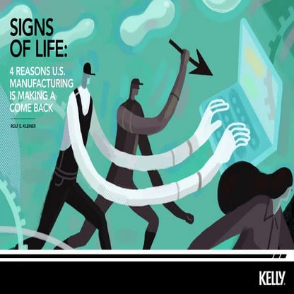 Signs of life: 4 reasons U.S. manufacturing is making a come back