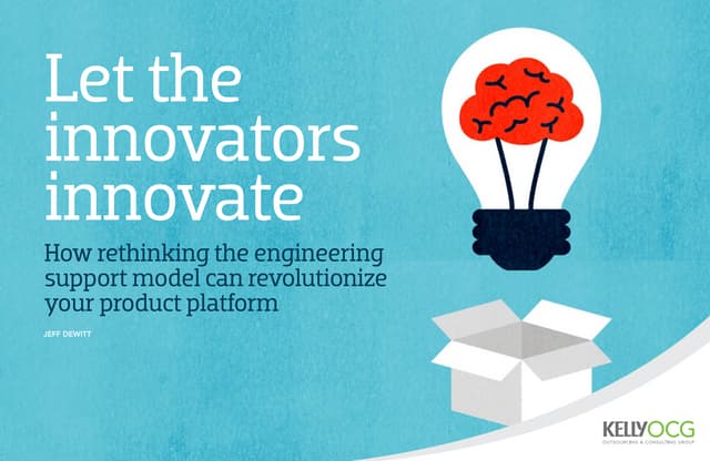 Let the Innovators Innovate - How rethinking the engineering support model ca...