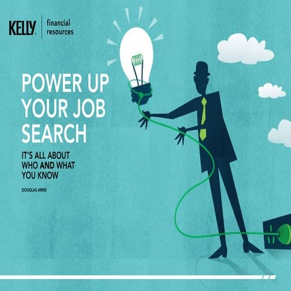 Power Up Your Job Search: It´s all about who and what you know. 