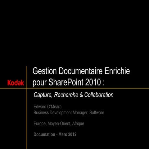 KODAK  - Gestion documentaire enrichie pour SharePoint 2010 - capture, recher...