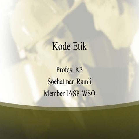 Kode Etik Ahli K3, Menjadi seorang K3 yang Profesional