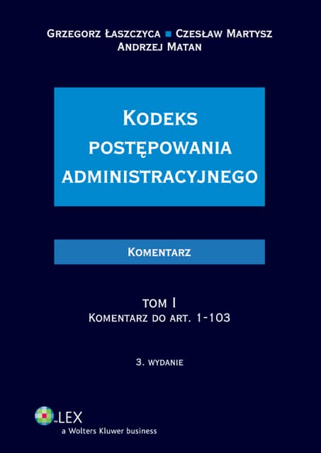 Kodeks postępowania administracyjnego. komentarz. tom i komentarz do