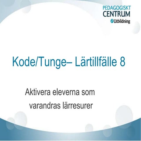 Kode tunge tillfälle 8