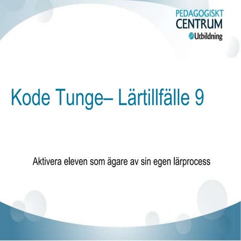 Kode tunge tillfälle 9