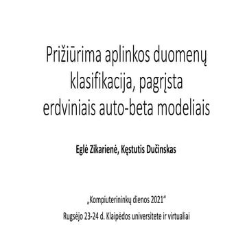 E..Zikariene. Priziurima aplinkos duomenu klasifikacija, pagrista erdviniais auto-beta modeliais