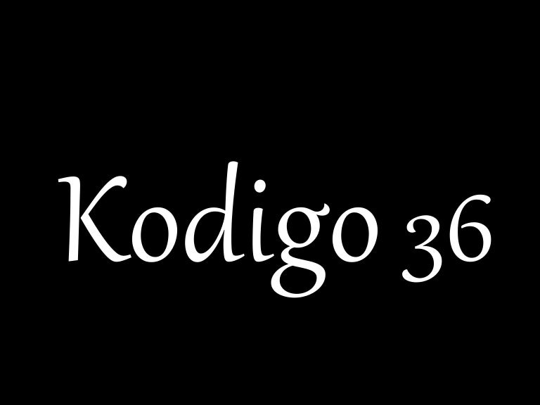 kodigo 36 kodigo 36
