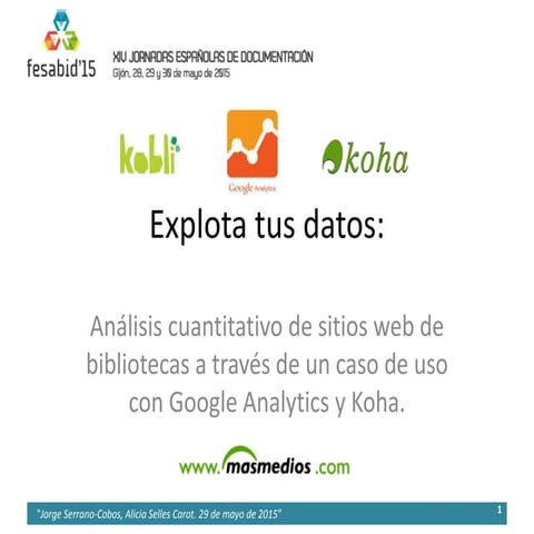 Explota tus datos: Análisis cuantitativo de sitios web de bibliotecas a través de un caso de uso con Google Analytics y Koha.