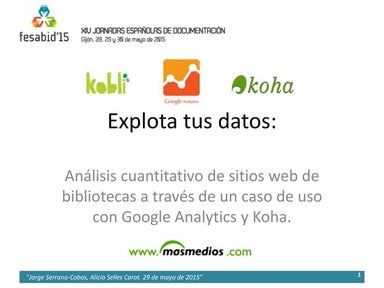 Explota tus datos: Análisis cuantitativo de sitios web de bibliotecas a travé...