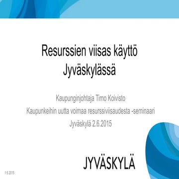 Timo Koivisto: Resurssien viisas käyttö Jyväskylässä