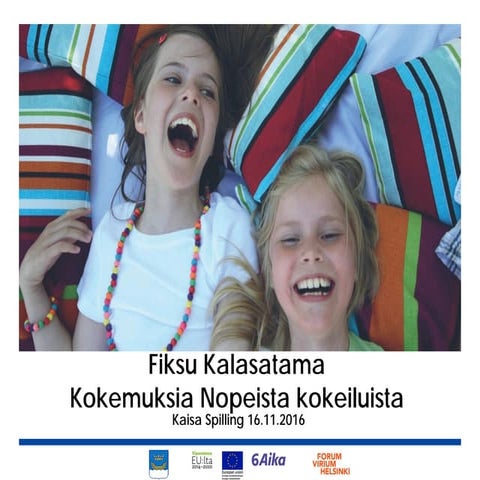 Kokemukset nopeista kokeiluista Kalasatamassa -esitys 16.11.2016