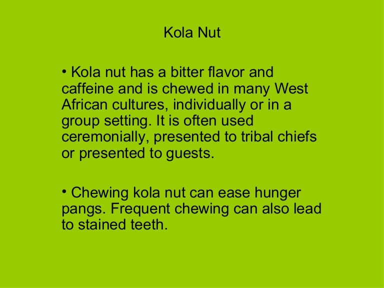 Kola Nut, Plam Wine, and Alligator Pepper